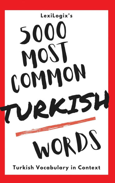 5000 Most Common Turkish Words: Turkish Vocabulary in Context