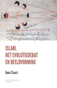 Title: Islam, het Evolutiedebat en Beeldvorming, Author: Jonas Slaats