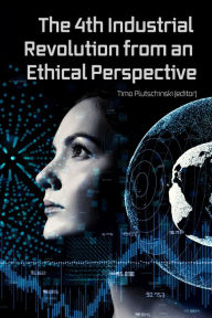 Title: The 4th Industrial Revolution from an Ethical Perspective, Author: Timo Plutschinski