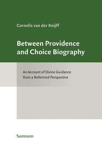 Between Providence and Choice Biography: Toward a Reformed Account of Divine Guidance