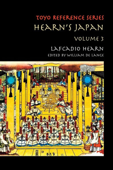 Hearn's Japan: Writings from a Mystical Country, Volume 3