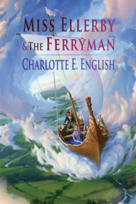 Title: Miss Ellerby and the Ferryman, Author: Charlotte E English