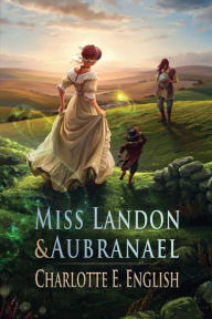 Title: Miss Landon and Aubranael, Author: Charlotte E English