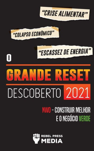 O Grande Reset Descoberto 2021: Crise Alimentar, Colapso Econ�mico e Escassez de Energia; NWO - Construir Melhor e o Neg�cio Verde