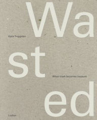 Ebook for itouch download Wasted: When Trash Becomes Treasure 9789493039384 in English iBook ePub PDB