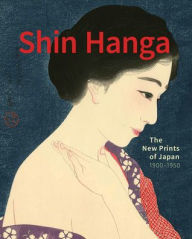 Download electronic textbooks free Shin Hanga: The New Prints of Japan. 1900-1950 in English