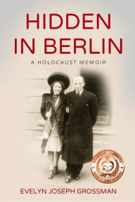 Free computer books in pdf format download Hidden in Berlin: A Holocaust Memoir FB2 RTF CHM