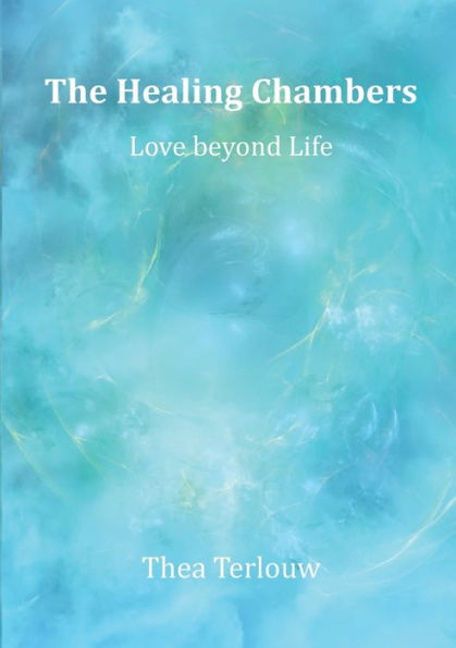 The Healing Chambers: Love beyond Life