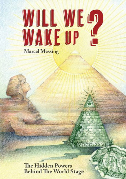 Will We Wake Up?: The Hidden Powers Behind The World Stage