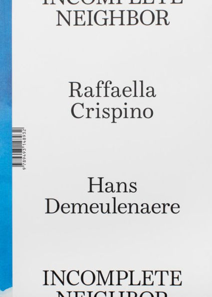 Raffaella Crispino & Hans Demeulenaere: Incomplete Neighbor