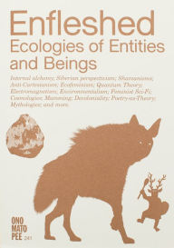 Free ebook downloads mobile Enfleshed: Ecologies of Entities and Beings (English literature) by Zoénie Deng