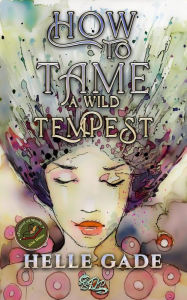 Title: How To Tame A Wild Tempest, Author: Helle Gade