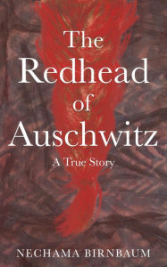 Ebooks download for ipad The Redhead of Auschwitz: A True Story by  9789493231795 RTF MOBI iBook