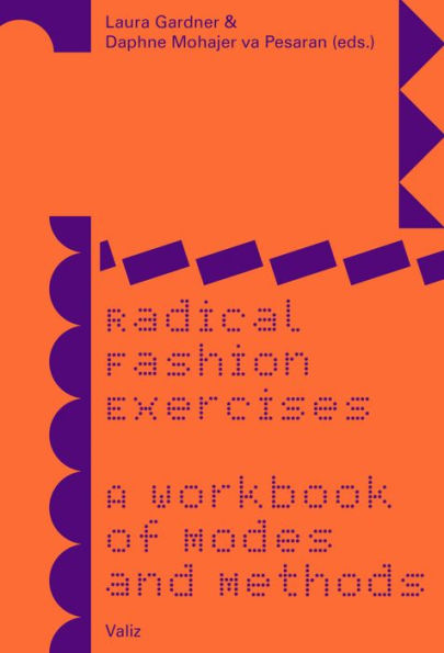 Radical Fashion Exercises: A Workbook of Modes and Methods