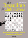 The Rossolimo for Club Players: New Ideas and Strategic Plans in a Powerful Anti-Sicilian