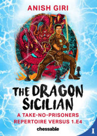 Title: The Dragon Sicilian: A Take-No-Prisoners Repertoire Versus 1.e4, Author: Anish Giri