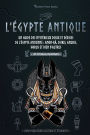 L'Ã¯Â¿Â½gypte antique: Un guide des mystÃ¯Â¿Â½rieux dieux et dÃ¯Â¿Â½esses de l'Ã¯Â¿Â½gypte ancienne: Amon-RÃ¯Â¿Â½, Osiris, Anubis, Horus et bien d'autres (livre pour jeunes lecteurs et Ã¯Â¿Â½tudiants)