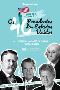 Title: Os 46 Presidentes dos Estados Unidos: Suas Histï¿½rias, Conquistas e Legados: De George Washington a Joe Biden (E.U.A. Livro Biogrï¿½fico para Jovens e Adultos), Author: Student Press Books