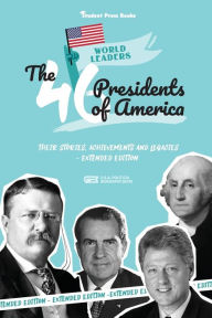 Title: The 46 Presidents of America: American Stories, Achievements and Legacies - From George Washington to Joe Biden (U.S.A. Political Biography Book), Author: Student Book Shelf