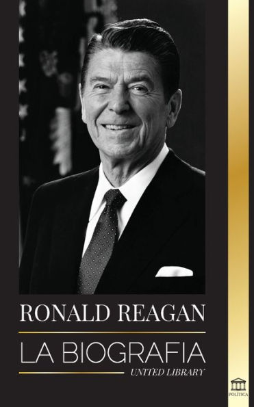 Ronald Reagan: La biografÃ¯Â¿Â½a - Una vida americana de radio, la guerra frÃ¯Â¿Â½a y la caÃ¯Â¿Â½da del imperio soviÃ¯Â¿Â½tico