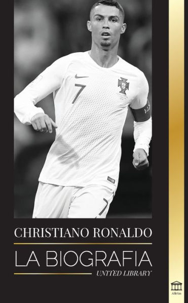 Cristiano Ronaldo: La biografÃ¯Â¿Â½a de un prodigio portuguÃ¯Â¿Â½s; de empobrecido a superestrella del fÃ¯Â¿Â½tbol