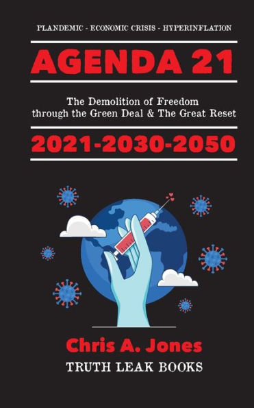 Agenda 21 Exposed!: The Demolition of Freedom through Green Deal & Great Reset 2021-2030-2050 Plandemic - Economic Crisis Hyperinflation