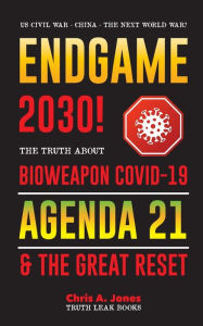 Pdf downloads of books Endgame 2030!: The Truth about Bioweapon Covid-19, Agenda21 & The Great Reset - 2022-2050 - US Civil War - China - The Next World War? in English by  MOBI RTF DJVU 9789493267459