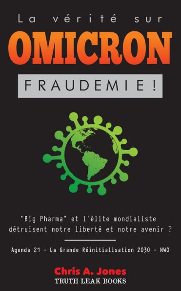 La Vérité sur Omicron: Fraudemie ! "Big Pharma" et l'Élite Mondialiste Détruisent Notre Liberté et Notre Avenir ? Agenda 21 - La Grande Réinitialisation 2030 - NWO