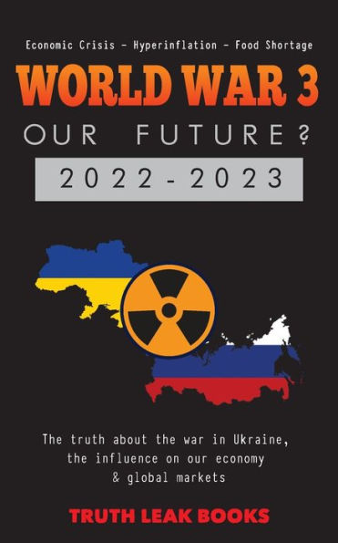 WORLD war 3 - our Future? 2022-2023: the truth about Ukraine, influence on economy & global markets Economic Crisis Hyperinflation Food Shortage