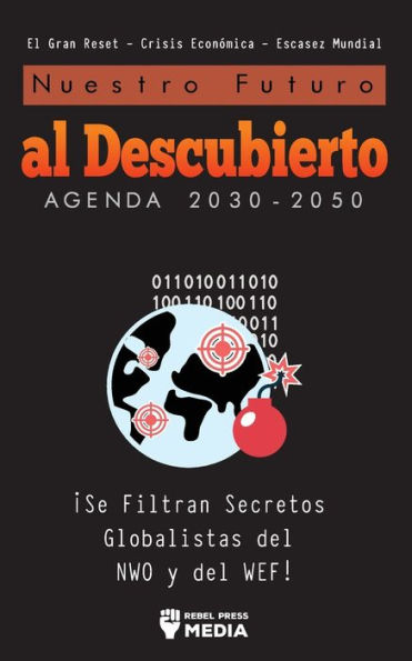 Nuestro Futuro al Descubierto Agenda 2030-2050: Ã¯Â¿Â½Se Filtran Secretos Globalistas del NWO y del WEF! El Gran Reset - Crisis EconÃ¯Â¿Â½mica - Escasez Mundial