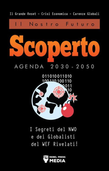 Il Nostro Futuro Scoperto Agenda 2030-2050: I Segreti del NWO e dei Globalisti del WEF Rivelati! Il Grande Reset - Crisi Economica - Carenze Globali: I Segreti del NWO e dei Globalisti del WEF Rivelati! Il Grande Reset - Crisi economica - Carenze globali