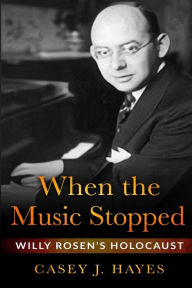Books downloads for mobile When the Music Stopped: Willy Rosen's Holocaust English version 9789493276079