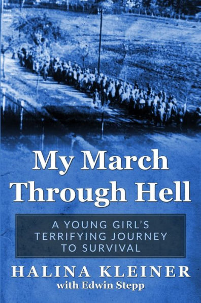 My March Through Hell: A Young Girl's Terrifying Journey to Survival