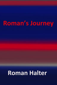 Title: Roman's Journey, Author: Roman Halter