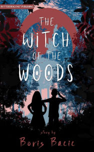 Title: The Witch of the Woods, Author: Boris Bacic