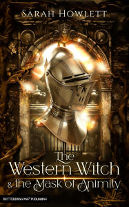 Title: The Western Witch and the Mask of Animity, Author: Sarah Howlett