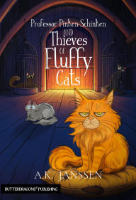 Title: Professor Pinken-Schinken & Thieves of Fluffy Cats, Author: A.K. Janssen
