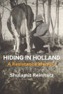 Hiding in Holland: A Resistance Memoir