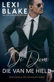 Title: De Dom die van me hield, Author: Lexi Blake