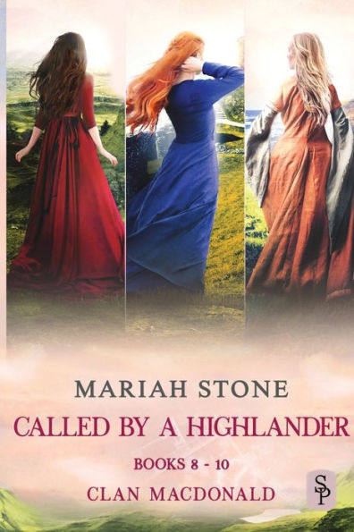 Called by a Highlander Box Set 3: Books 8-11 (Clan MacDonald):Three Steamy Historical Highlander Romances