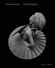Title: Nocturnal Journey: Hans Op de Beeck, Author: Hans Op de Beeck