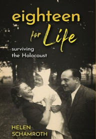 Pdf ebook free download Eighteen for Life: Surviving the Holocaust  in English by Helen Schamroth