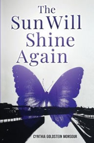 Free online ebooks download The Sun Will Shine Again by Cynthia Goldstein Monsour MOBI DJVU 9789493418394 English version