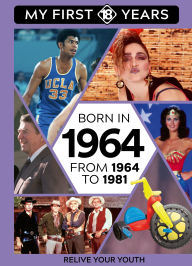 Title: BORN IN 1964: From 1964 to 1981, Author: TDM Publishing