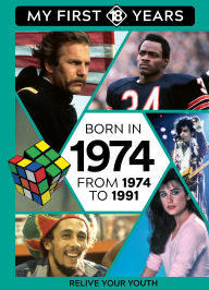 Title: BORN IN 1974: From 1974 to 1991, Author: TDM Publishing