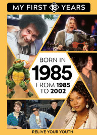 Title: BORN IN 1985: From 1984 to 2001, Author: TDM Publishing