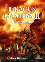 Title: DragonMasters II: Resurrection - The Life and Times of the Fiercest Opening in Chess, Author: Burnett