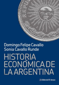 Title: Historia económica de la Argentina, Author: Domingo Felipe Cavallo