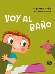 Title: Voy al baño, Author: Carolina Mora