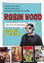 Robin Wood. Una vida de aventuras: Biografía autorizada